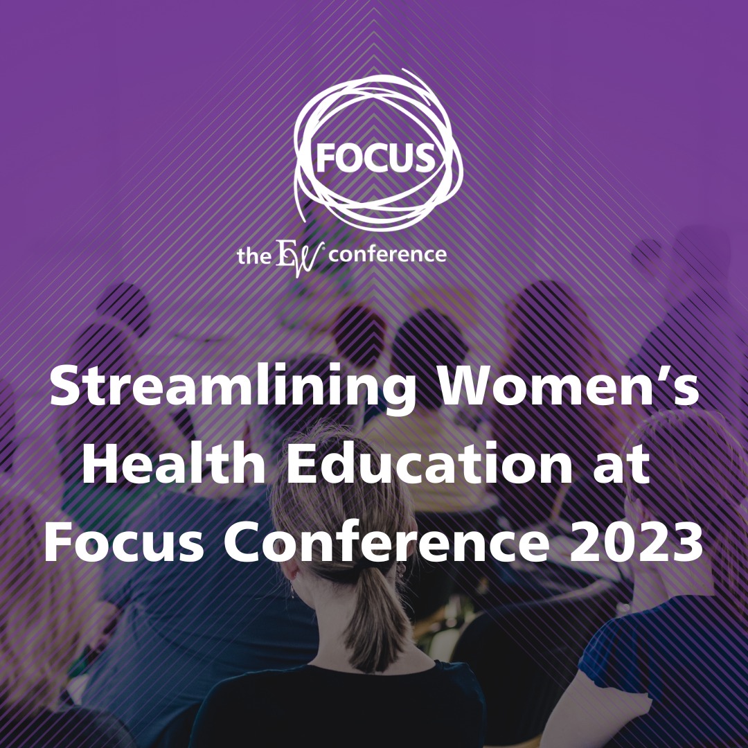 Streamlining Women's Health Education at Focus Conference 2023