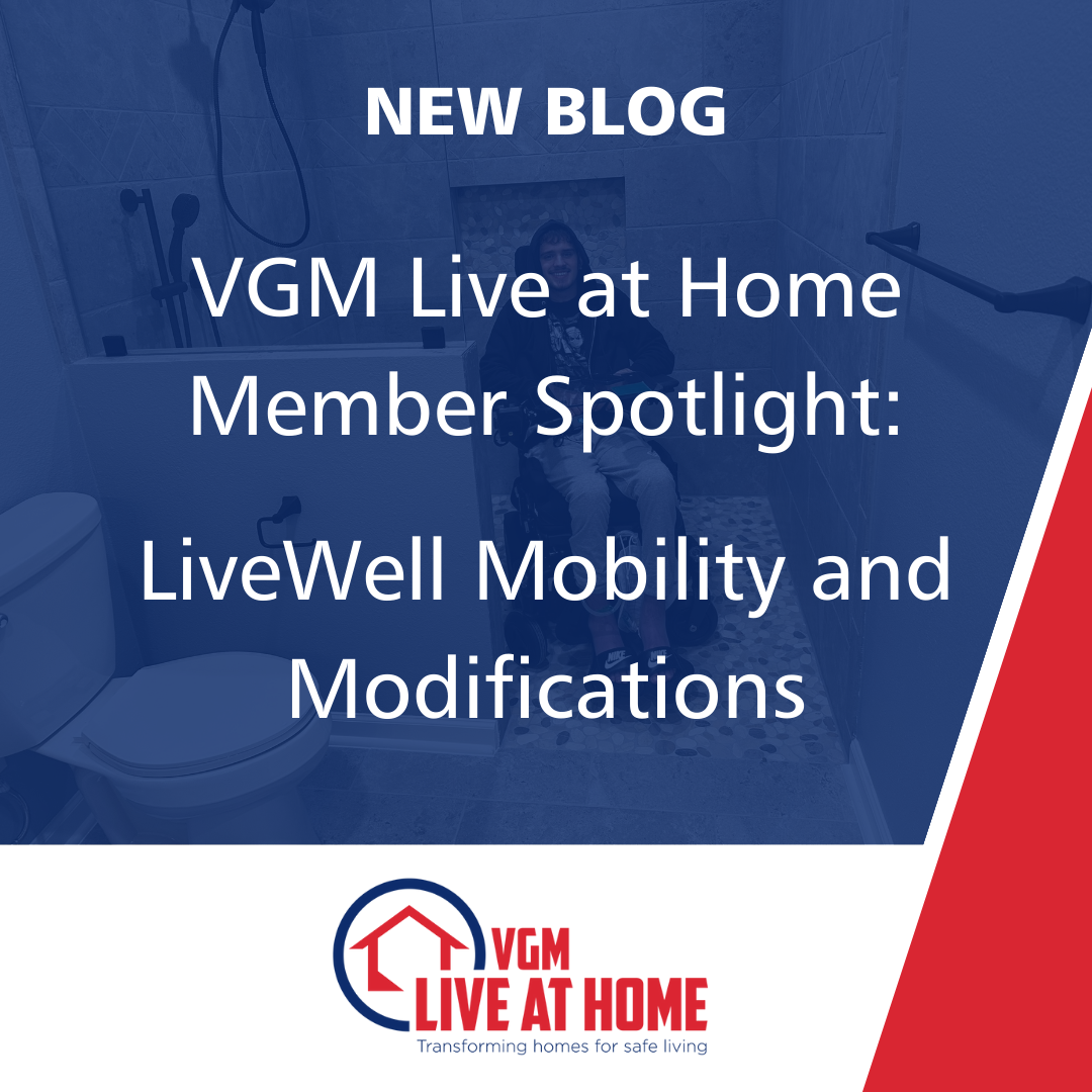 VGM Live at Home Member Spotlight: LiveWell Mobility and Modifications thumbnail