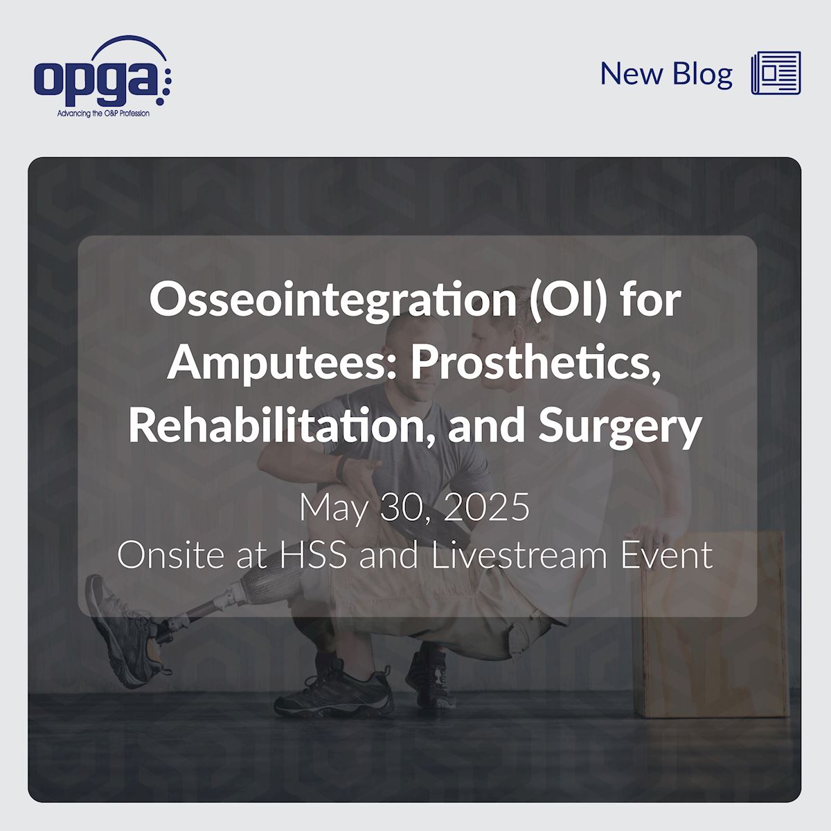 You're Invited! Osseointegration (OI) for Amputees: Prosthetics, Rehabilitation, and Surgery thumbnail