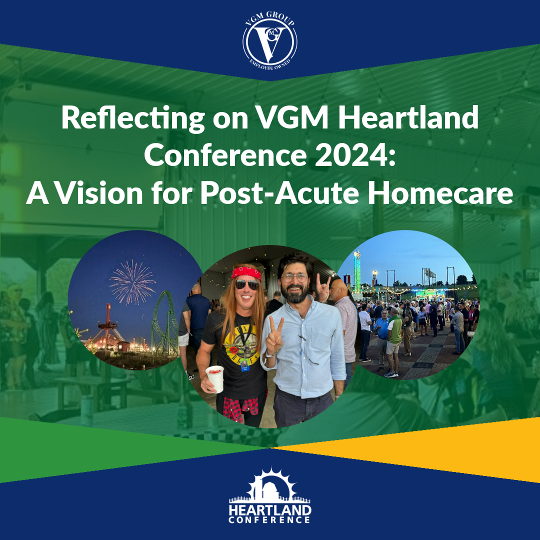Reflecting on VGM Heartland Conference 2024: A Vision for Post-Acute Homecare thumbnail