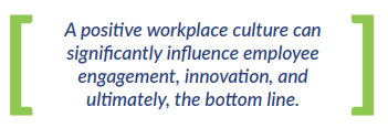 A positive workplace culture can significantly influence employee engagement, innovation, and ultimately, the bottom line.